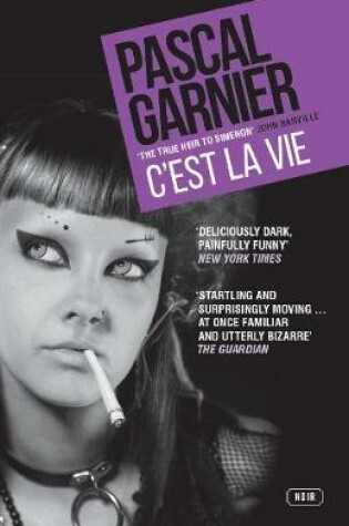 Cover of C'est la Vie: Shocking, hilarious and poignant noir