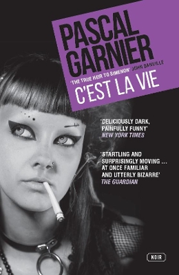 Book cover for C'est la Vie: Shocking, hilarious and poignant noir