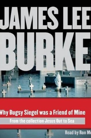Cover of Why Bugsy Siegel Was a Friend of Mine
