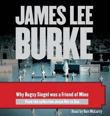 Book cover for Why Bugsy Siegel Was a Friend of Mine