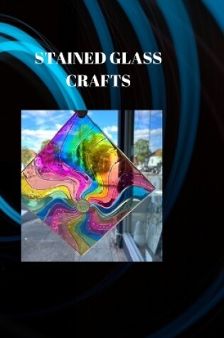 Cover of Stained Glass Crafts