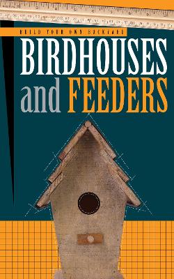 Book cover for Build Your Own Backyard Birdhouses and Feeders