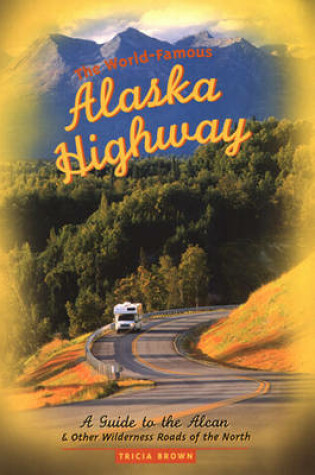 Cover of The World-Famous Alaska Highway