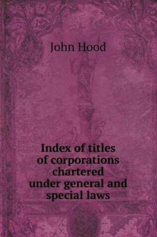 Cover of Index of titles of corporations chartered under general and special laws