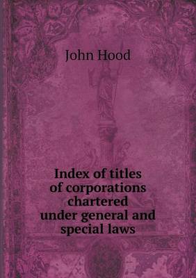 Book cover for Index of titles of corporations chartered under general and special laws
