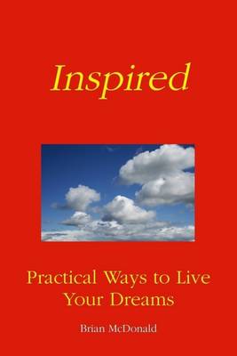 Book cover for Inspired: Practical Ways to Live Your Dreams