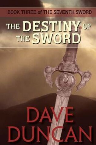 Cover of The Destiny of the Sword (the Seventh Sword Trilogy Book 3)
