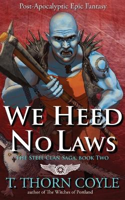 Book cover for We Heed No Laws
