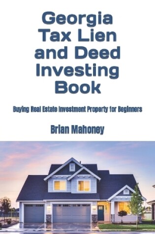 Cover of Georgia Tax Lien and Deed Investing Book
