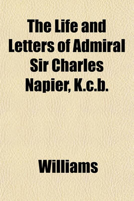 Book cover for The Life and Letters of Admiral Sir Charles Napier, K.C.B.