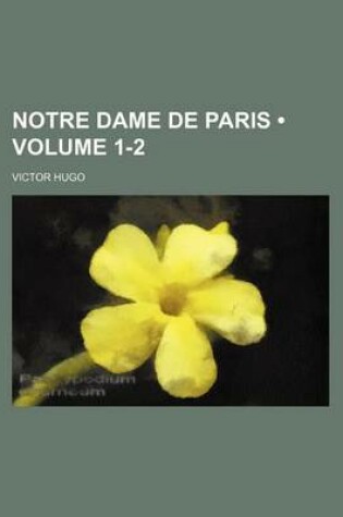 Cover of Notre Dame de Paris (Volume 1-2)