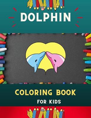 Book cover for Dolphin coloring book for kids
