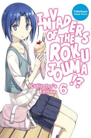 Cover of Invaders of the Rokujouma!? Collector's Edition 6