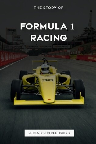 Cover of The Story Of Formula 1 Racing