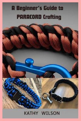 Book cover for A Beginner's Guide to Paracord Crafting