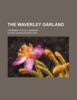 Book cover for The Waverley Garland; A Present for All Seasons