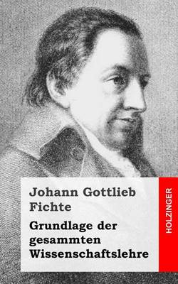 Book cover for Grundlage der gesamten Wissenschaftslehre