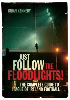 Book cover for Just Follow the Floodlights!