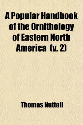 Book cover for A Popular Handbook of the Ornithology of Eastern North America Volume 2; Game and Water Birds