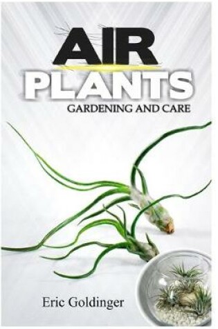 Cover of Air Plants Gardening and Care