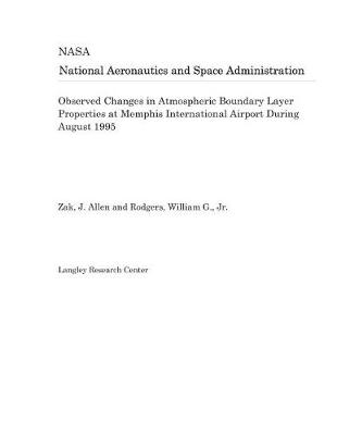 Book cover for Observed Changes in Atmospheric Boundary Layer Properties at Memphis International Airport During August 1995