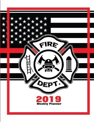 Book cover for Fire Dept. 2019 Weekly Planner