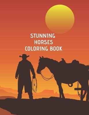 Book cover for Stunning Horses Coloring Book