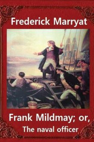 Cover of Frank Mildmay; or, The naval officer, By Frederick Marryat (Classic Books)