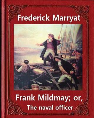 Book cover for Frank Mildmay; or, The naval officer, By Frederick Marryat (Classic Books)