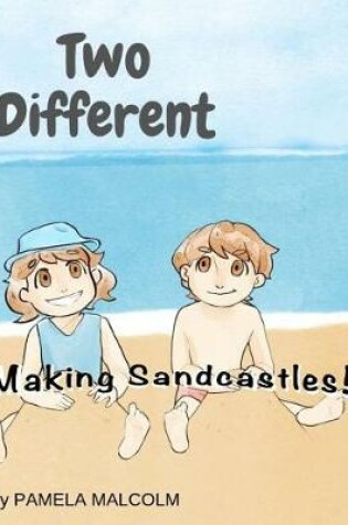Cover of Two Different- Making Sandcastles