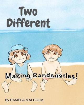 Book cover for Two Different- Making Sandcastles