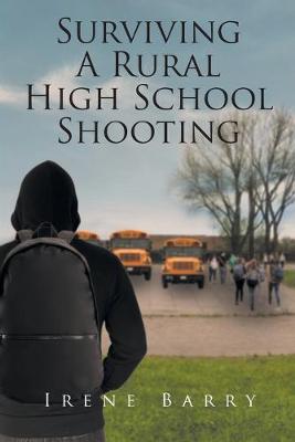 Book cover for Surviving A Rural High School Shooting