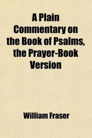 Cover of A Plain Commentary on the Book of Psalms, the Prayer-Book Version (Volume 1)