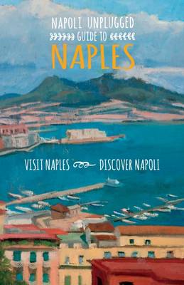 Book cover for Napoli Unplugged Guide to Naples