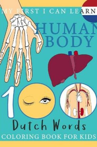 Cover of My First I Can Learn Human Body 100 Dutch Words Coloring Book For Kids