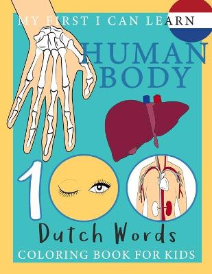 Book cover for My First I Can Learn Human Body 100 Dutch Words Coloring Book For Kids