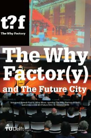 Cover of The Why Factor(y) and the Future City