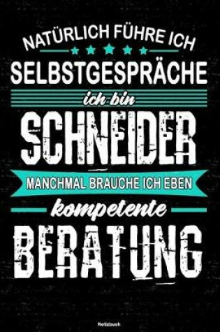 Cover of Naturlich fuhre ich Selbstgesprache ich bin Schneider manchmal brauche ich eben kompetente Beratung Notizbuch