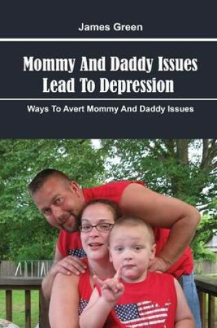 Cover of Mommy and Daddy Issues Lead to Depression