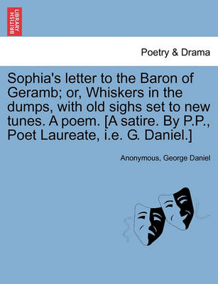 Book cover for Sophia's Letter to the Baron of Geramb; Or, Whiskers in the Dumps, with Old Sighs Set to New Tunes. a Poem. [a Satire. by P.P., Poet Laureate, i.e. G. Daniel.]