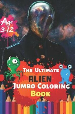 Cover of The Ultimate Alien Jumbo Coloring Book Age 3-12