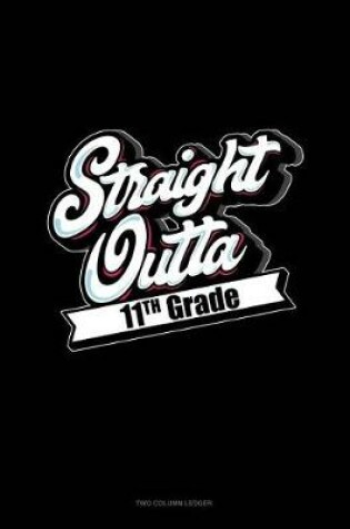 Cover of Straight Outta 11th Grade