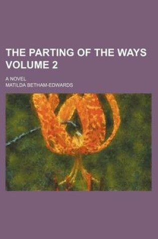 Cover of The Parting of the Ways Volume 2; A Novel