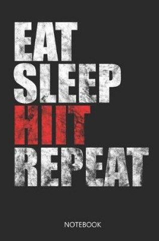 Cover of Eat Sleep Hiit Repeat Notebook