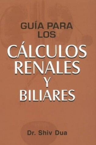 Cover of Guía Para Los Cálculos Renales y Biliares