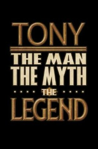 Cover of Tony The Man The Myth The Legend