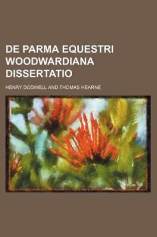 Cover of de Parma Equestri Woodwardiana Dissertatio