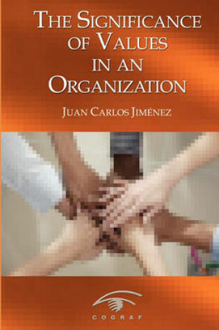 Cover of The Significance of Values in an Organization