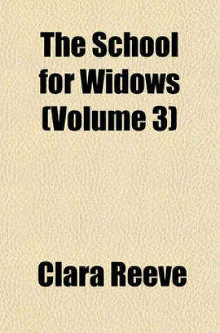 Cover of The School for Widows (Volume 3); A Novel