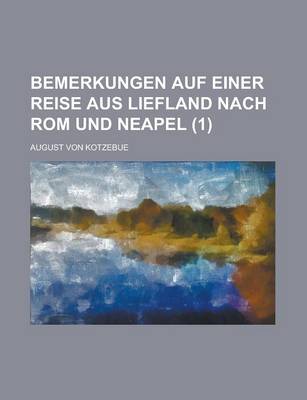 Book cover for Bemerkungen Auf Einer Reise Aus Liefland Nach ROM Und Neapel (1 )